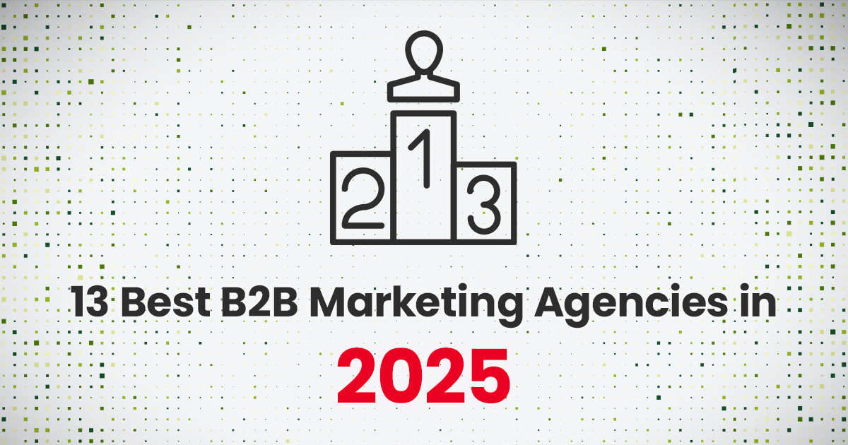 13 Best B2B Marketing Agencies